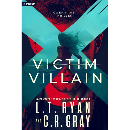 Victim or Villain: A Gwen Kane Thriller