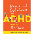 Practical Solutions for ADHD Workbook for Teens