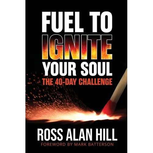 Fuel to Ignite Your Soul: The 40-Day Challenge