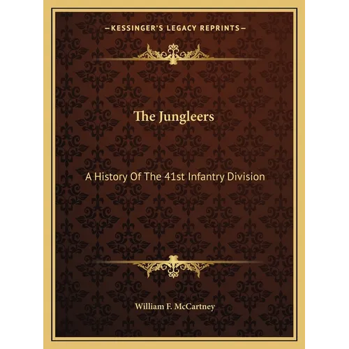 The Jungleers: A History Of The 41st Infantry Division