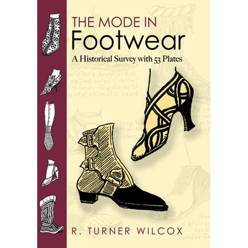 The Mode in Footwear: A Historical Survey with 53 Plates