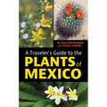 A Traveler's Guide to the Plants of Mexico