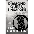 The Diamond Queen of Singapore: An Ava Lee Novel: Book 13