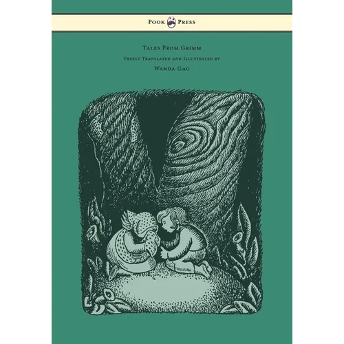 Tales From Grimm - Freely Translated and Illustrated by Wanda Gag
