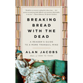 Breaking Bread with the Dead: A Reader's Guide to a More Tranquil Mind