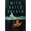 With Bated Breath
