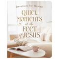 Quiet Moments at the Feet of Jesus: Devotions for Women