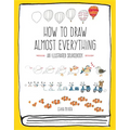 How to Draw Almost Everything: An Illustrated Sourcebook