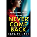 Never Come Back: An utterly gripping and unputdownable psychological thriller