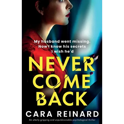 Never Come Back: An utterly gripping and unputdownable psychological thriller