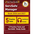 ServSafe Manager Book 2026 and 2027: 5 Practice Tests and ServSafe Study Guide [3rd Edition]