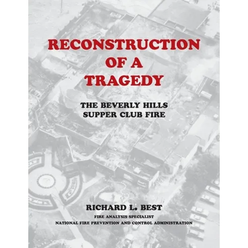 Reconstruction of a Tragedy: The Beverly Hills Supper Club Fire
