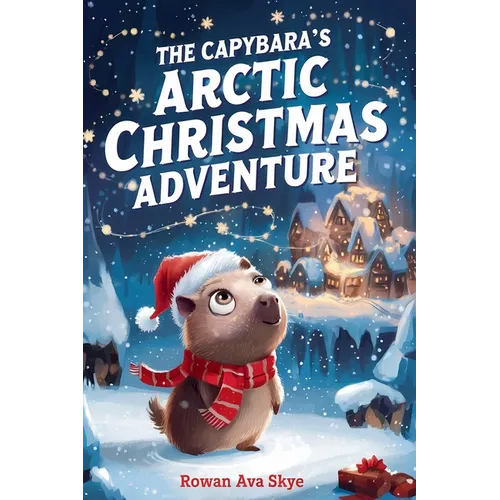 The Capybara's Arctic Christmas Adventure