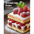 50 French Cake Recipes