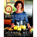 Weir Cooking in the City: More Than 125 Recipes and Inspiring Ideas for Rela