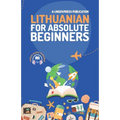 Lithuanian for Absolute Beginners: Basic Words and Phrases Across 50 Themes with Online Audio Pronunciation Support