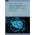 High-Performance Computing and Artificial Intelligence in Process Engineering