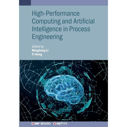 High-Performance Computing and Artificial Intelligence in Process Engineering
