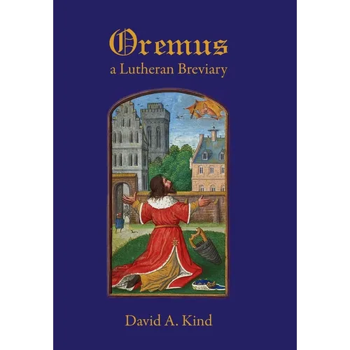 Oremus: A Lutheran Breviary