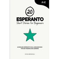 20 Esperanto Short Stories for Beginners: An English-Esperanto Dual-Language Book for Easy Reading and Learning