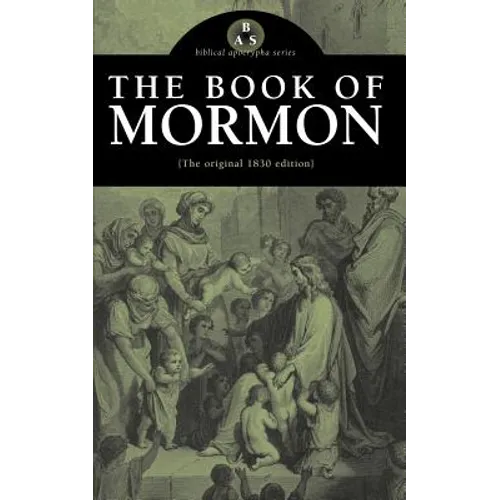 The Book of Mormon: The Original 1830 Edition