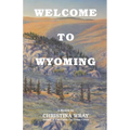 Welcome To Wyoming