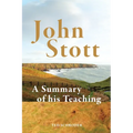John Stott: A Summary of His Teaching