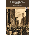 The Philadelphia Negro: A Social Study (Grapevine edition)