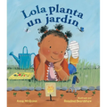 Lola Planta Un Jardã-N (Spanish Edition)