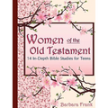 Women of the Old Testament, 14 In-Depth Bible Studies for Teens