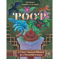 Poop: A (Very) Natural History & a Powerful Future