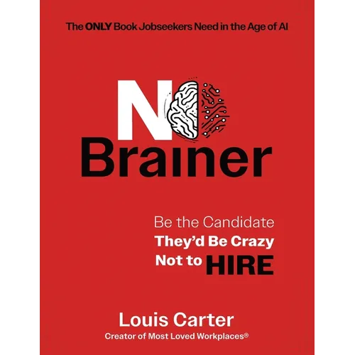 No Brainer: Be the Candidate They'd Be Crazy Not to Hire