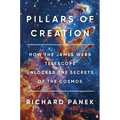 Pillars of Creation: How the James Webb Telescope Unlocked the Secrets of the Cosmos