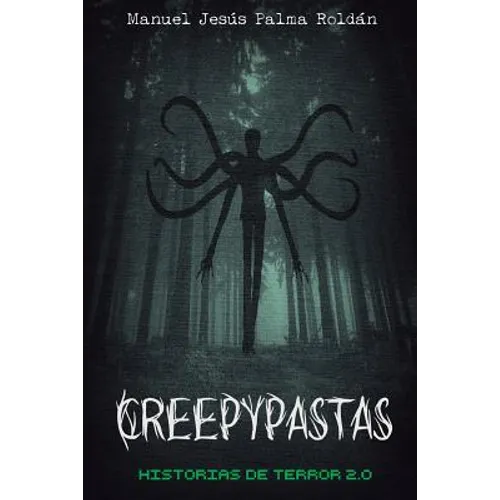 Creepypastas: historias de terror 2.0