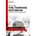 The Thinking Historian: A Search for History as Understanding