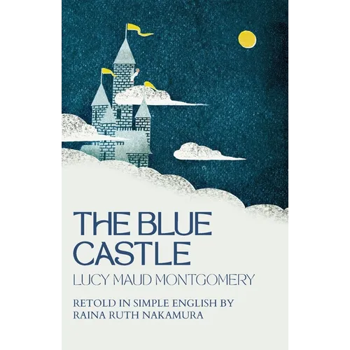 The Blue Castle: Retold in Simple English