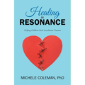 Healing in Resonance: Helping Children Heal Attachment Trauma