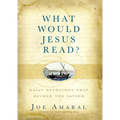 What Would Jesus Read?: Daily Devotions That Guided the Savior