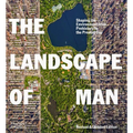 The Landscape of Man: Shaping the Environment from Prehistory to the Present Day