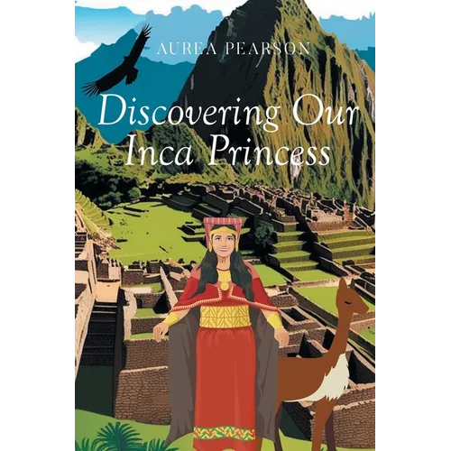 Discovering Our Inca Princess
