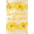 Sunshine with You: A Fort Bender Novel