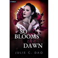 So Blooms the Dawn: A Tale of Romantic Gothic Horror