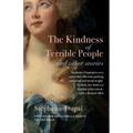 The Kindness of Terrible People and Other Stories