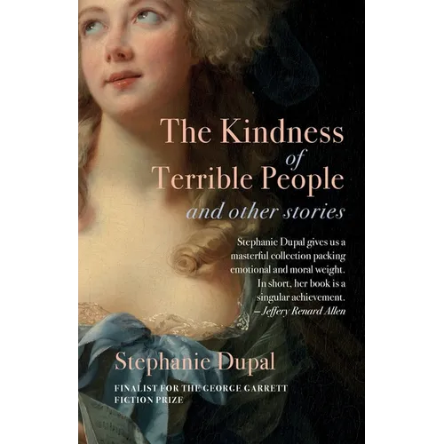 The Kindness of Terrible People and Other Stories