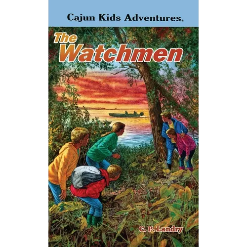 CAJUN KIDS ADVENTURES- Volume Five: The Watchmen