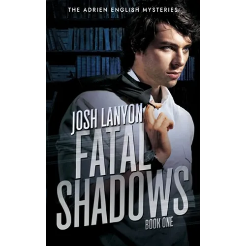 Fatal Shadows: The Adrien English Mysteries 1