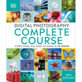 Digital Photography Complete Course: Learn Everything You Need to Know in 20 Weeks