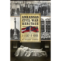 Arkansas Civil War Heritage: A Legacy of Honor