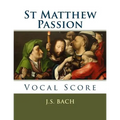 St Matthew Passion: Vocal Score