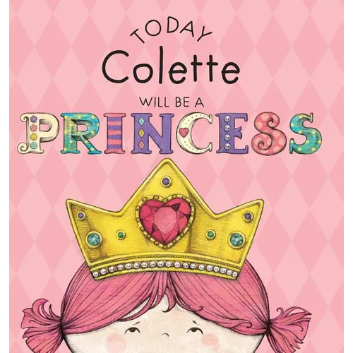 Today Colette Will Be a Princess